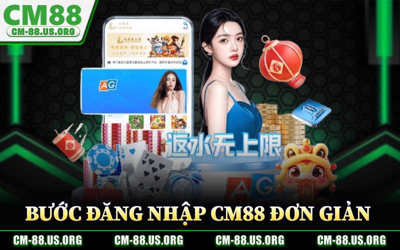 Đăng Nhập CM88 – Cách Vào Tài Khoản Ổn Định Nhanh Chóng 3 Ba Bước Đăng Nhập CM88 Đơn Giản