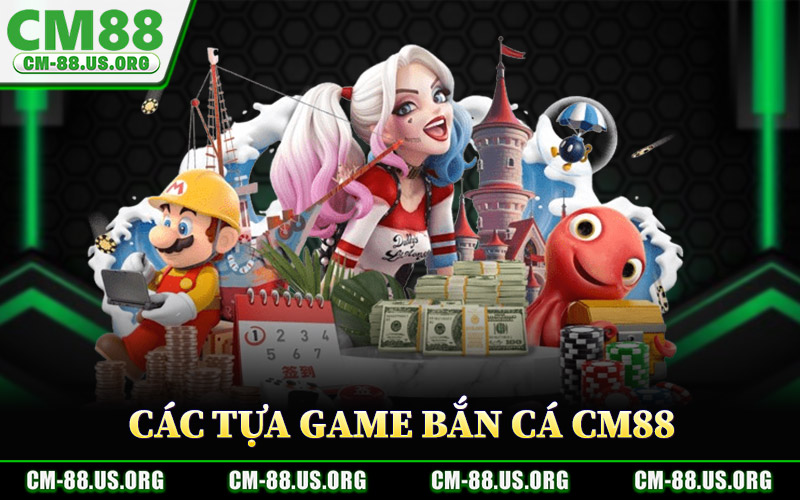 Các Tựa Game Bắn Cá CM88 Đáng Chơi