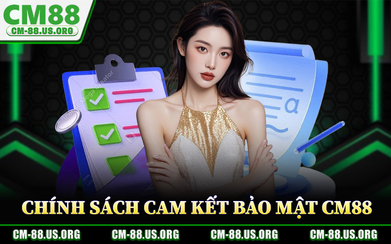 Chính Sách Cam Kết Bảo Mật CM88