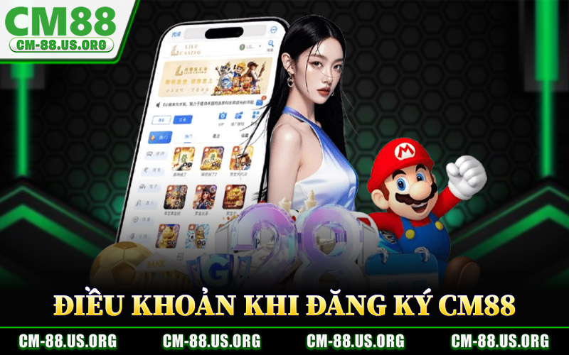 Đăng Ký CM88 – Mở Tài Khoản 30s Nhận Ưu Đãi Cực Khủng 2 Điều Khoản Áp Dụng Khi Đăng Ký CM88