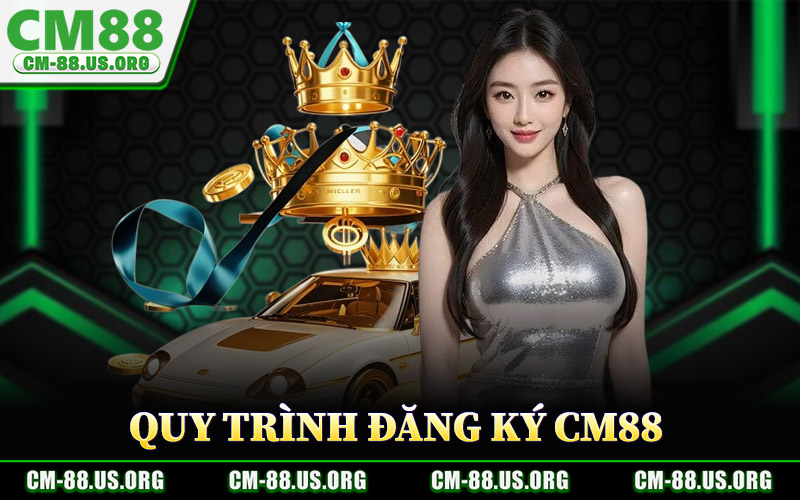 Đăng Ký CM88 – Mở Tài Khoản 30s Nhận Ưu Đãi Cực Khủng 3 Quy Trình Đăng Ký CM88 Chính Xác